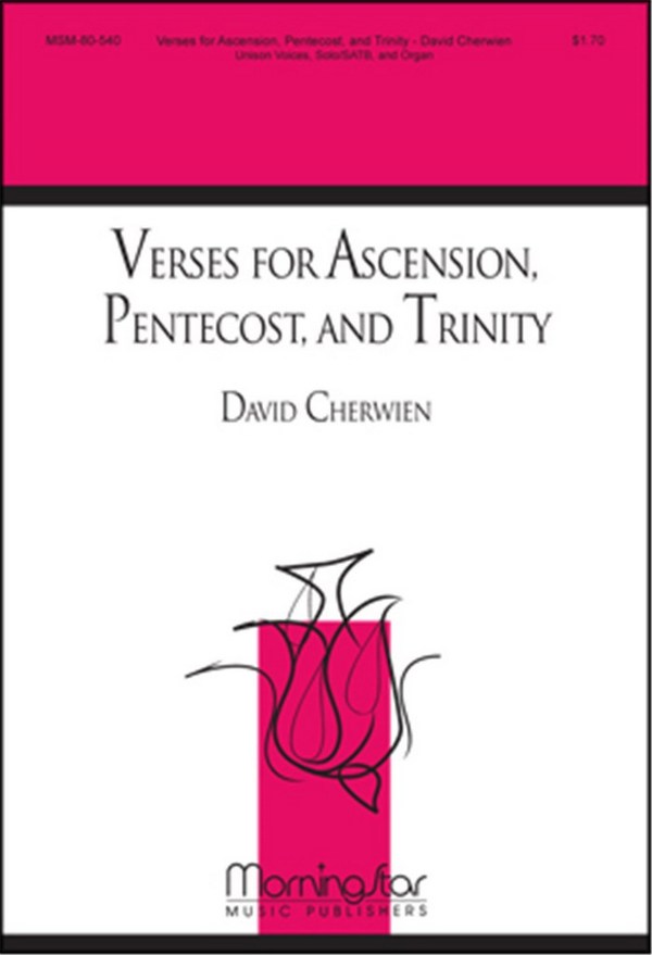 David M. Cherwien&nbsp;&nbsp;Verses for Ascension, Pentecost and Trinity&nbsp;&nbsp;Unison Voices or Solo and Organ
