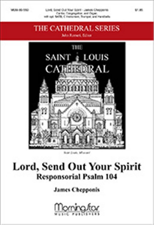 James Chepponis&nbsp;&nbsp;Lord, Send Out Your Spirit&nbsp;&nbsp;Cantor, Congr, opt SATB, Organ and Opt. Instruments (CHORAL SCORE)