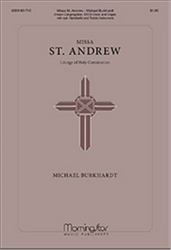 Michael Burkhardt&nbsp;&nbsp;Missa St. Andrew&nbsp;&nbsp;Congregation, SATB, Organ, opt Handbells and solo Instrument (CHORAL S