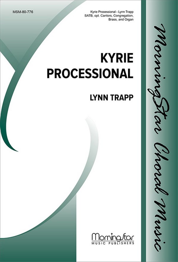 Lynn Trapp&nbsp;&nbsp;Kyrie Processional&nbsp;&nbsp;SATB, Cantors, Congr. or 2-part Mixed Voices, Organ, Brass Quartet (CH