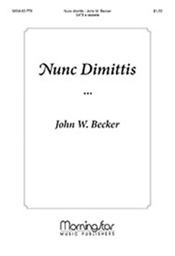 John W. Becker&nbsp;&nbsp;Nunc Dimittis&nbsp;&nbsp;SATB a cappella or Double Choir