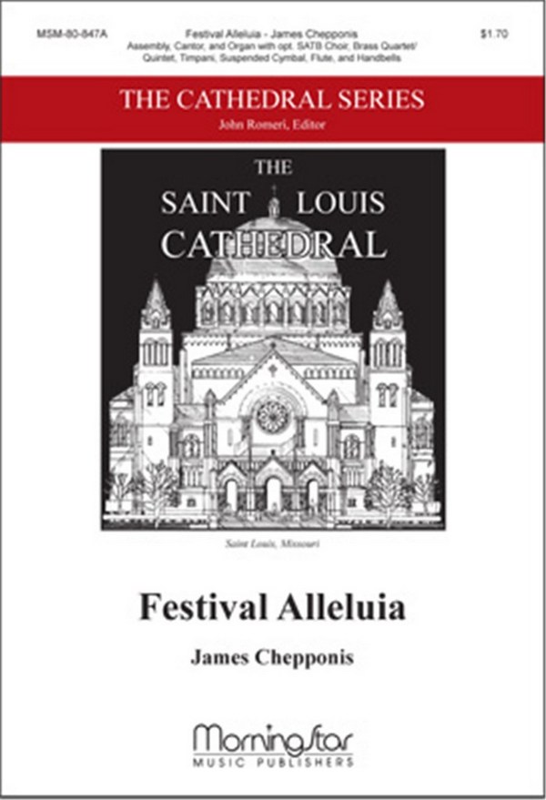 James Chepponis&nbsp;&nbsp;Festival Alleluia&nbsp;&nbsp;Congr., Cantor, opt. SATB, Organ, Handbells, opt. Chamber Ensemble