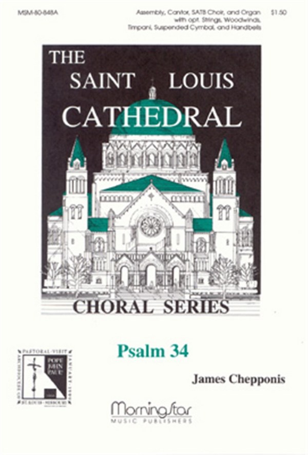 James Chepponis&nbsp;&nbsp;Psalm 34&nbsp;&nbsp;SATB, Congregation, Organ, opt. Chamber Ensemble, Handbells (CHORAL SC