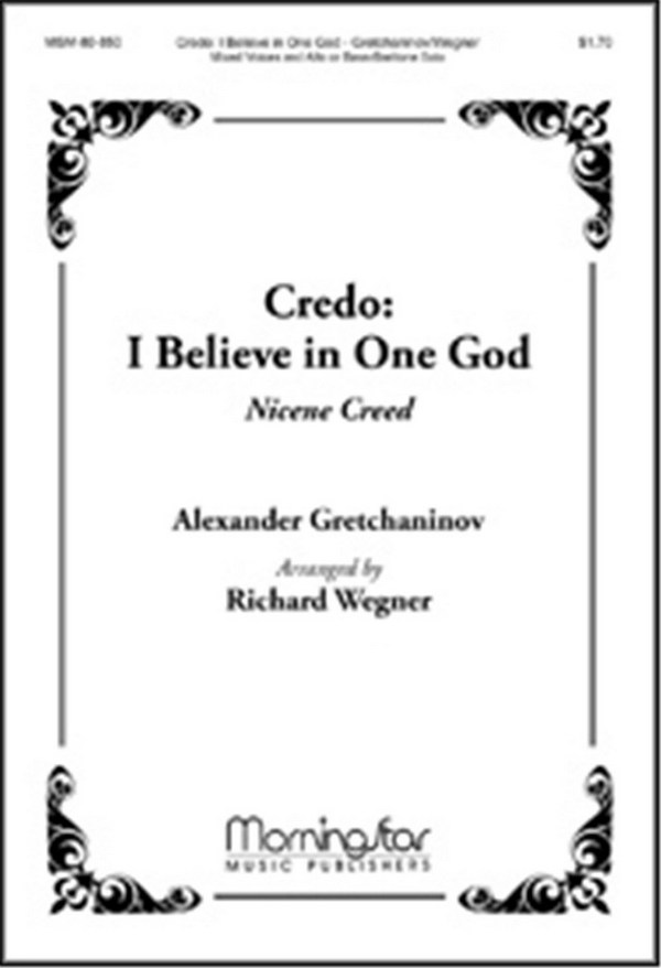 Richard Wegner&nbsp;&nbsp;I Believe in One God&nbsp;&nbsp;SATB, Alto Solo or Bass-Baritone Solo