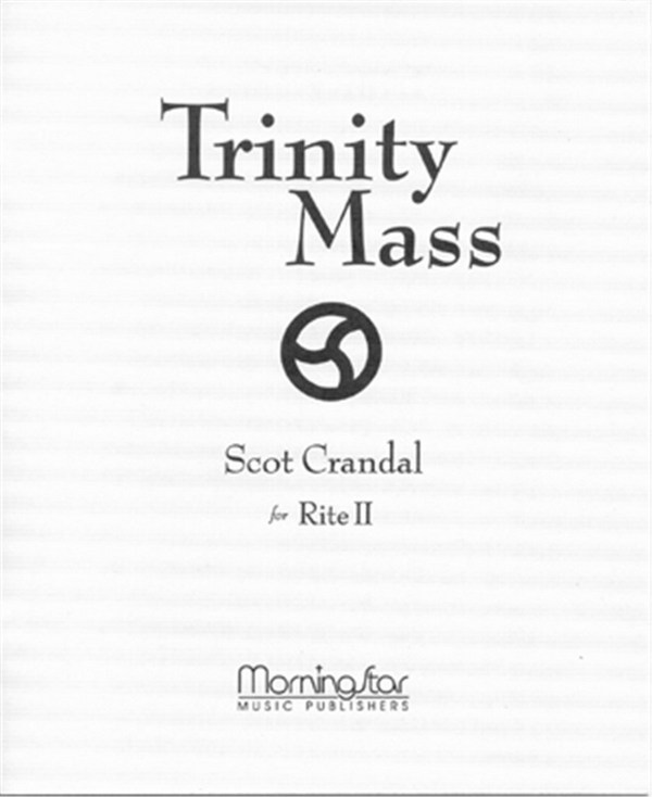 Scot Crandal&nbsp;&nbsp;Trinity Mass&nbsp;&nbsp;SATB, Congregation, Organ, opt. Brass Quartet, Timpani (Partitur)