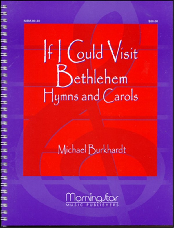 Michael Burkhardt&nbsp;&nbsp;If I Could Visit Bethlehem&nbsp;&nbsp;