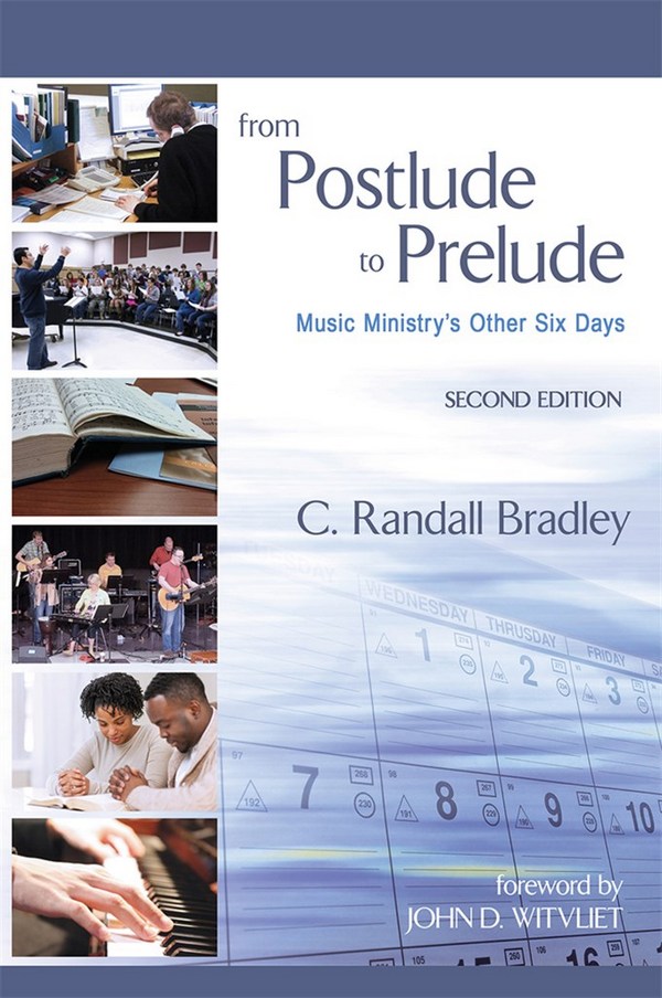 C. Randall Bradley&nbsp;&nbsp;From Postlude to Prelude 2nd Edition&nbsp;&nbsp;