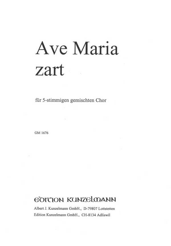 Ave Maria zart&nbsp;&nbsp;für gem Chor a cappella&nbsp;&nbsp;Partitur