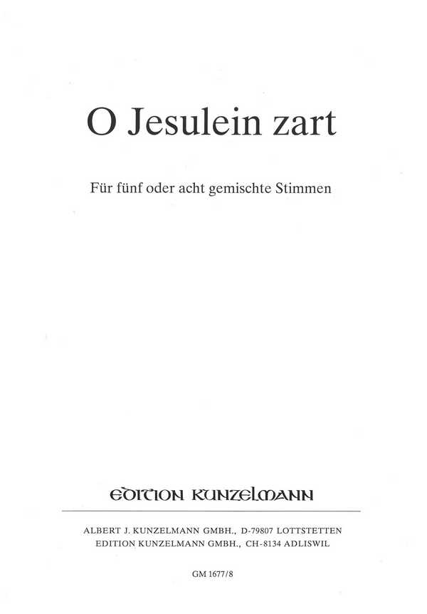 O Jesulein zart&nbsp;&nbsp;für gem Chor a cappella&nbsp;&nbsp;Partitur