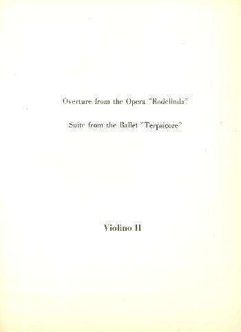 Ouvertüre aus der Oper Rodelinda und Suite aus dem Ballett Terpsichore&nbsp;&nbsp;für Kammerorchester&nbsp;&nbsp;Violine 2