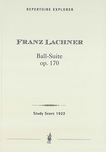Lachner, Franz  Ball-Suite for orchestra, Op. 170  Studienpartitur