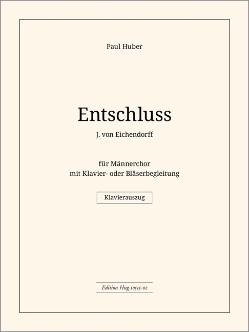 Huber Paul&nbsp;&nbsp;Entschluss&nbsp;&nbsp;MCh/BlBl-Ens(Pno) KA