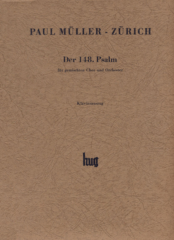 Müller-Zürich Paul&nbsp;&nbsp;Psalm 148&nbsp;&nbsp;GemCh/Orch KA