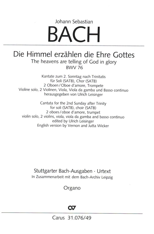 Die Himmel erzählen die Ehre Gottes BWV76&nbsp;&nbsp;für Soli (SATB), gem Chor, 2 Ob/Obda, Tr, Va, Vga, Vl solo, 2Vl und Bc&nbsp;&nbsp;Orgel