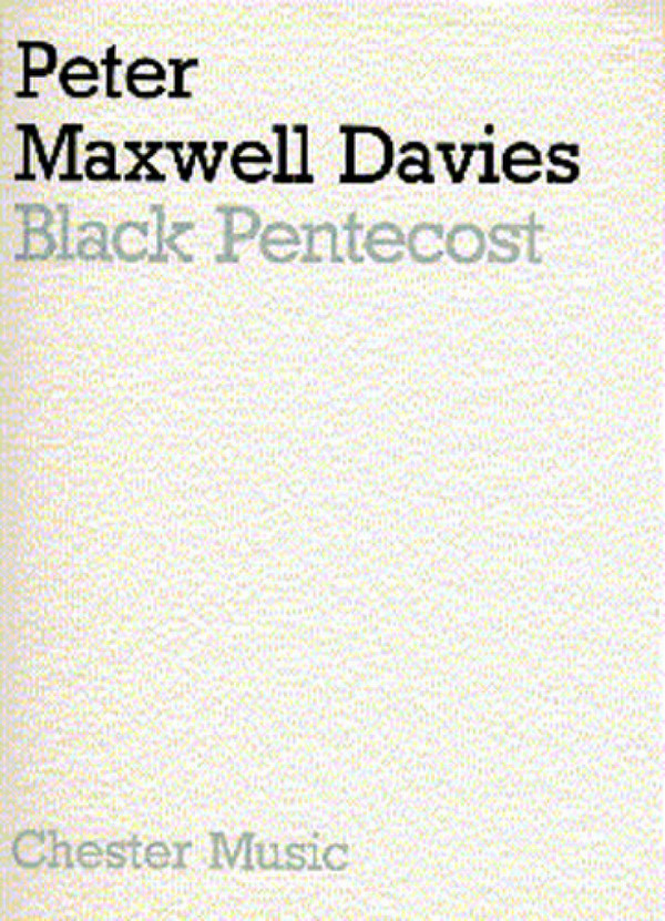 Peter Maxwell Davies: Black Pentecost&nbsp;&nbsp;Mezzo-Soprano, Baritone Voice, Orchestra&nbsp;&nbsp;Score