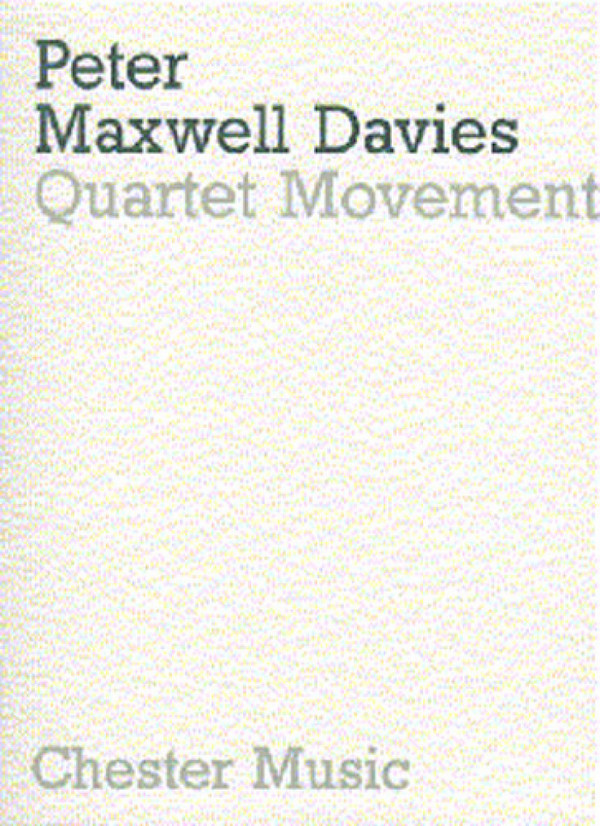Peter Maxwell Davies: Quartet Movement&nbsp;&nbsp;String Quartet&nbsp;&nbsp;Miniature Score