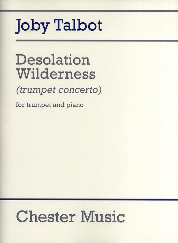 Joby Talbot: Desolation Wilderness (Trumpet/Piano)&nbsp;&nbsp;Trumpet, Piano Accompaniment&nbsp;&nbsp;Instrumental Work