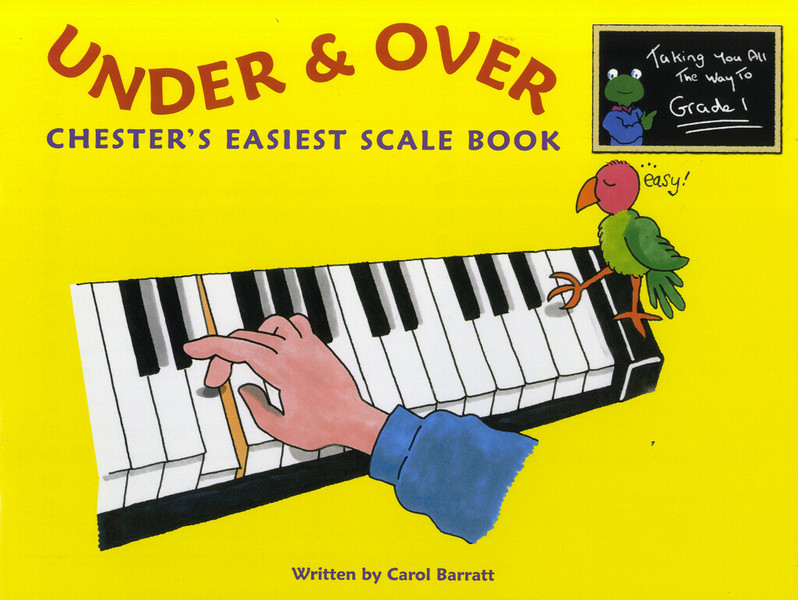 Carol Barratt: Under And Over - Chester's Easiest Scale Book&nbsp;&nbsp;Piano&nbsp;&nbsp;Instrumental Tutor