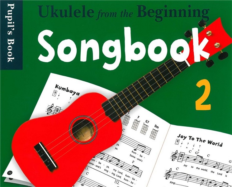 Ukulele From The Beginning: Songbook 2 - Pupil's Book&nbsp;&nbsp;Ukulele&nbsp;&nbsp;Instrumental Album