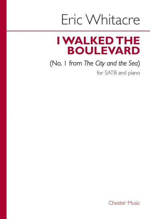 Eric Whitacre: I Walked The Boulevard (No.1 from The City and the Sea)&nbsp;&nbsp;SATB, Piano Accompaniment&nbsp;&nbsp;Vocal Score