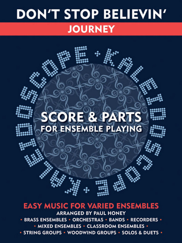 Kaleidoscope: Don't Stop Believin'&nbsp;&nbsp;Ensemble&nbsp;&nbsp;Score and Parts