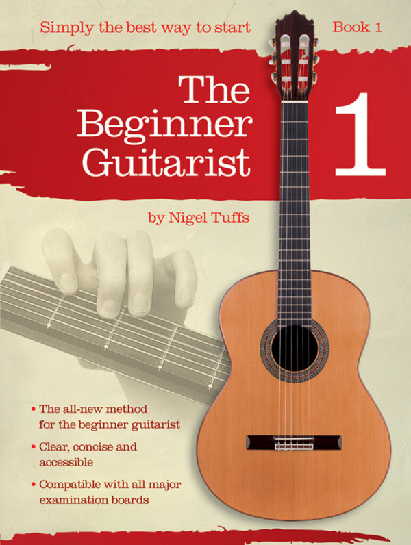 Nigel Tuffs: The Beginner Guitarist - Book 1&nbsp;&nbsp;Classical Guitar&nbsp;&nbsp;Instrumental Tutor