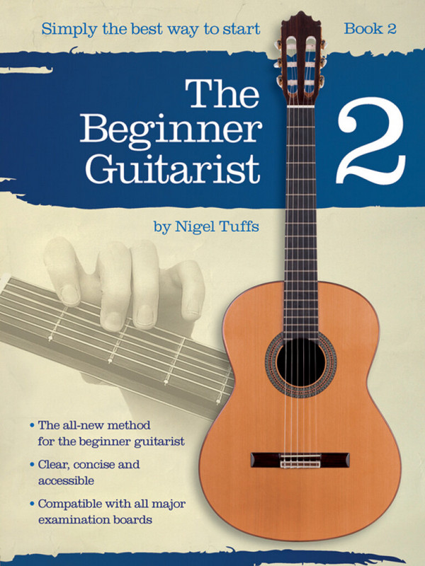 Nigel Tuffs: The Beginner Guitarist - Book 2&nbsp;&nbsp;Classical Guitar&nbsp;&nbsp;Instrumental Tutor