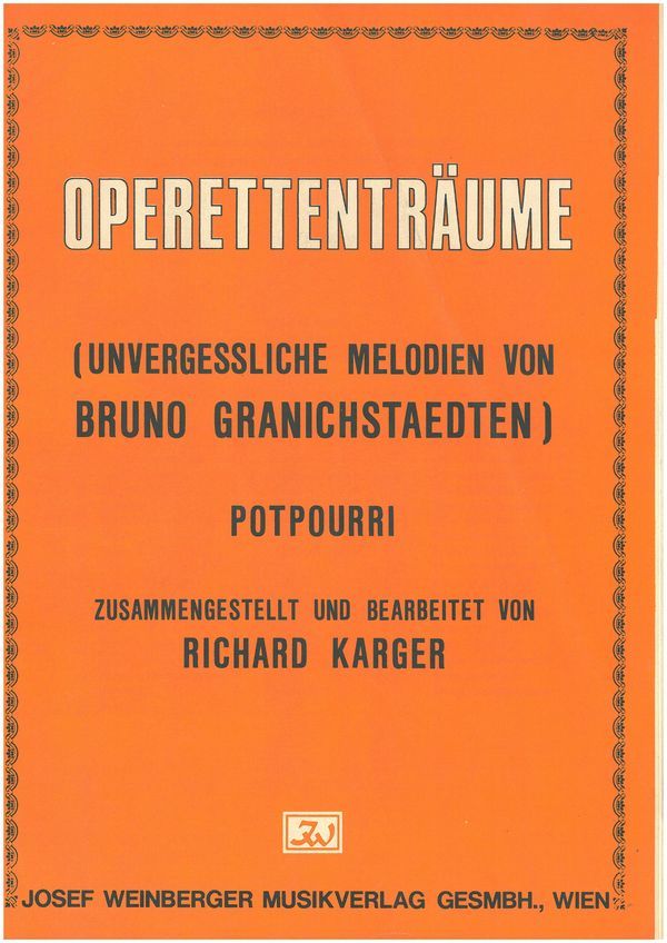 Operettenträume&nbsp;&nbsp;Unvergessliche Melodien von Bruno Granichstaedten&nbsp;&nbsp;Klavier zu 2 Händen