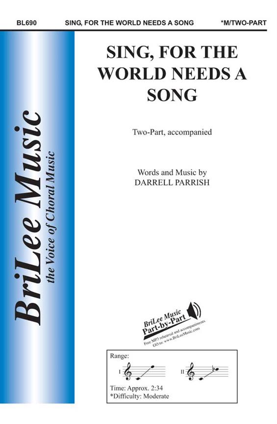 Darrell Parrish Sing, for The World Needs A Song&nbsp;&nbsp;&nbsp;&nbsp;Chorpartitur