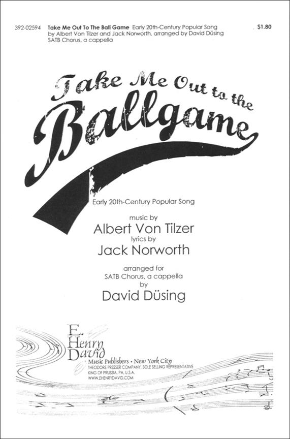 Albert von Tilzer Take Me Out To The Ballgame&nbsp;&nbsp;&nbsp;&nbsp;Chorpartitur