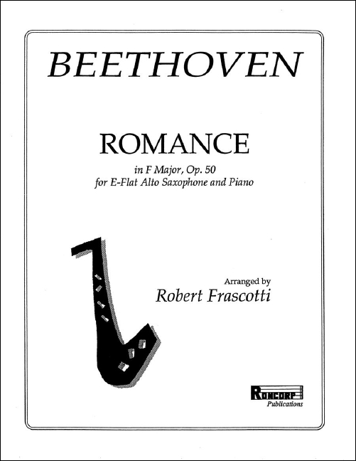 Ludwig van Beethoven Romance in F, Op. 50&nbsp;&nbsp;Alt-Saxophon und Klavier&nbsp;&nbsp;Klavierauszug mit Solostimme