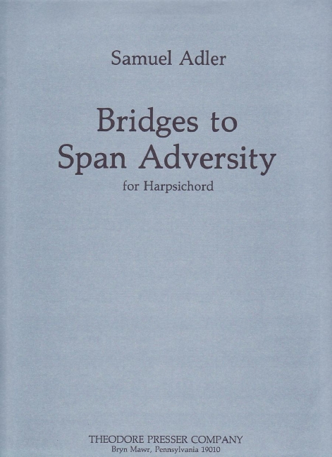 Samuel Adler Bridges To Span Adversity&nbsp;&nbsp;Cembalo&nbsp;&nbsp;Solostimme
