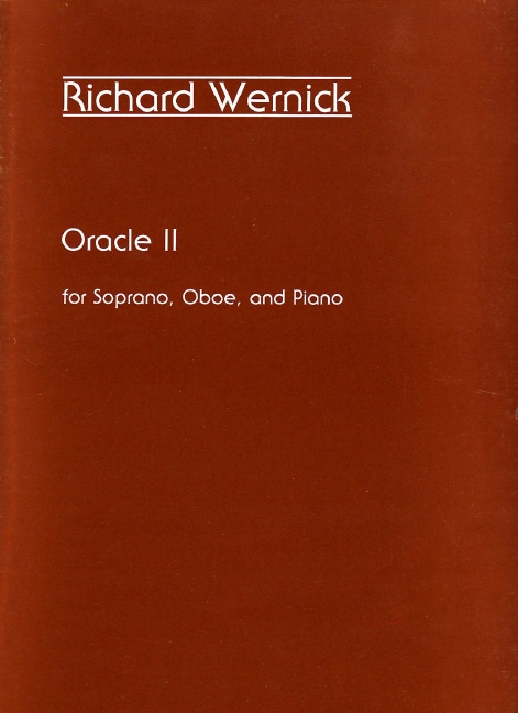 Richard Wernick Oracle Ii&nbsp;&nbsp;Sopran, Klavier und Oboe&nbsp;&nbsp;Vokalpartitur