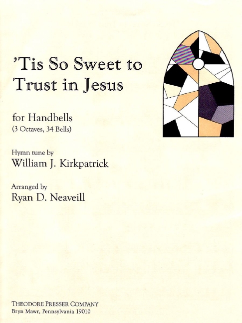 William Kirkpatrick Tis So Sweet To Trust In Jesus&nbsp;&nbsp;Glocken&nbsp;&nbsp;