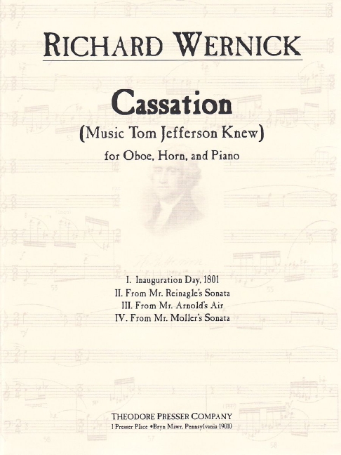 Richard Wernick Cassation (Music Tom Jefferson Knew)&nbsp;&nbsp;Oboe, Horn und Klavier&nbsp;&nbsp;Partitur und Stimmen
