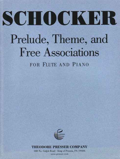Gary Schocker Prelude, Theme, and Free Associations&nbsp;&nbsp;Flöte und Klavier&nbsp;&nbsp;Klavierauszug mit Solostimme