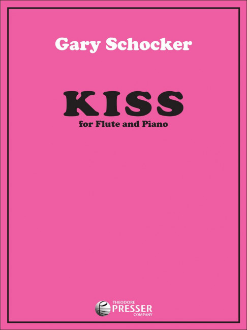 Gary Schocker Kiss&nbsp;&nbsp;Flöte und Klavier&nbsp;&nbsp;Stimmensatz