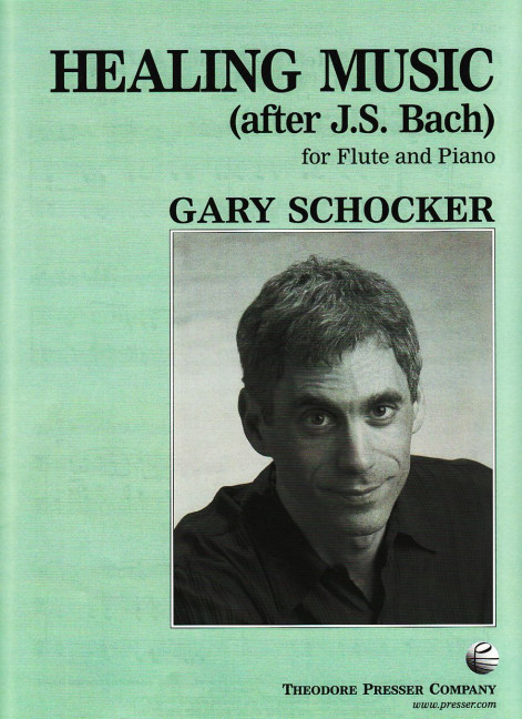 Gary Schocker Healing Music (after J.S. Bach)&nbsp;&nbsp;Flöte und Klavier&nbsp;&nbsp;Klavierauszug mit Solostimme