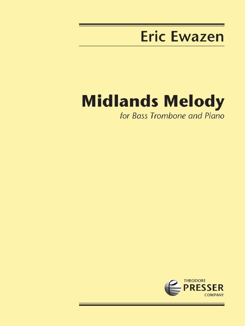 Eric Ewazen Midlands Melody&nbsp;&nbsp;Bass-Posaune und Klavier&nbsp;&nbsp;