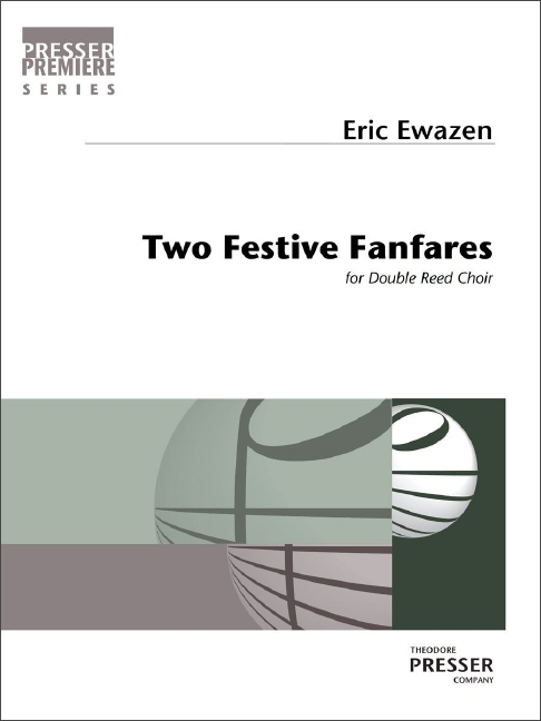 Eric Ewazen Two Festive Fanfares&nbsp;&nbsp;6 Oboen, 2 Englischhörner und 3 Fagotte&nbsp;&nbsp;