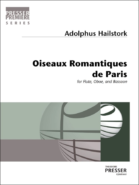 Adolphus Hailstork Oiseaux Romantiques de Paris&nbsp;&nbsp;Flöte, Oboe und Fagott&nbsp;&nbsp;
