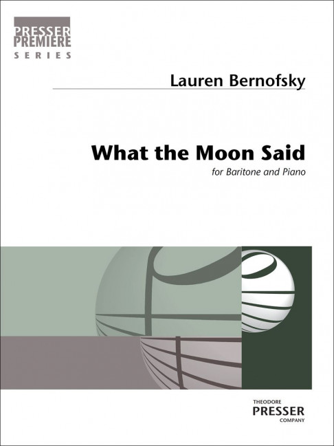 Lauren Bernofsky What the Moon Said&nbsp;&nbsp;Bariton und Klavier&nbsp;&nbsp;