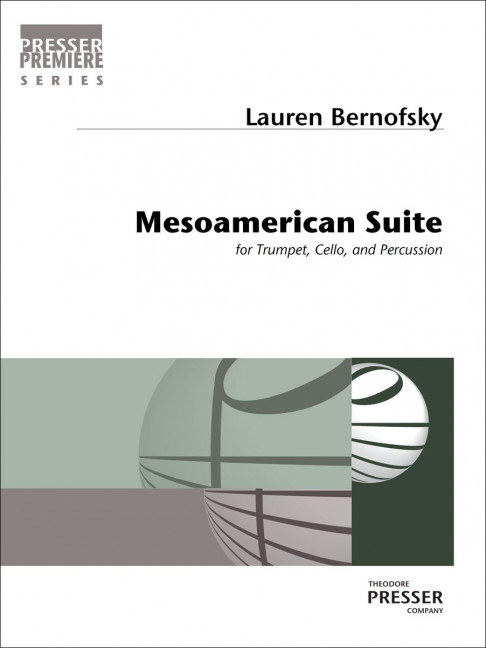Lauren Bernofsky Mesoamerican Suite&nbsp;&nbsp;Trompete, Violoncello und Percussion&nbsp;&nbsp;Partitur und Stimmen