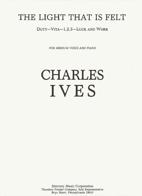 Charles Ives The Light That Is Felt&nbsp;&nbsp;&nbsp;&nbsp;Vokalpartitur