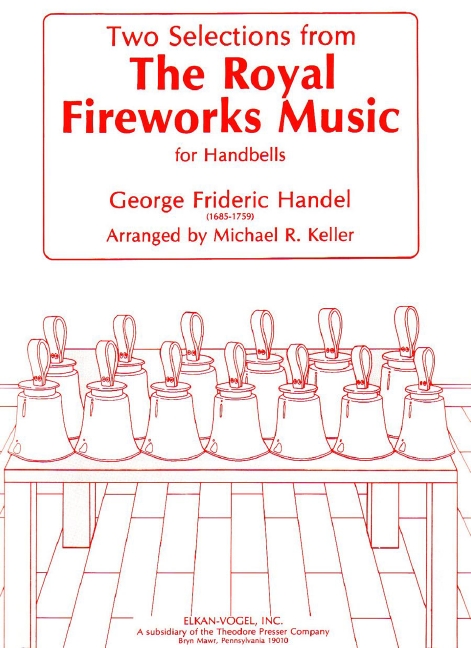 George Frideric Handel Two Selections From The Royal Fireworks Music&nbsp;&nbsp;Glocken&nbsp;&nbsp;Direktion