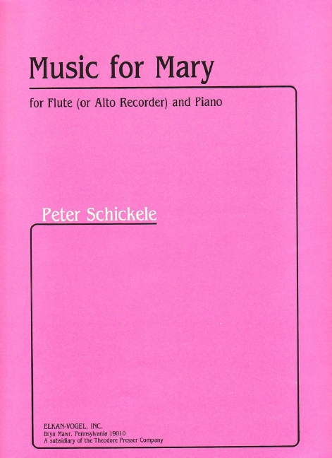 Peter Schickele Music for Mary&nbsp;&nbsp;Flöte und Alt-Blockflöte&nbsp;&nbsp;Klavierauszug mit Solostimme