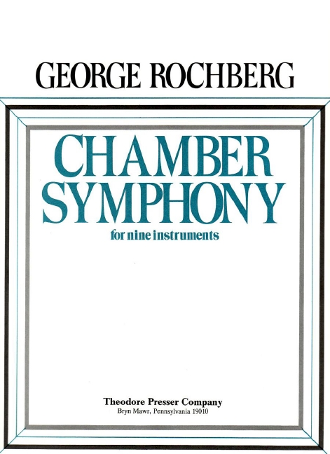 George Rochberg Chamber Symphony&nbsp;&nbsp;Oboe, Klarinette, Fagott, Horn, Trompete, Tenor, Violine, Viola und Vi&nbsp;&nbsp;Partitur