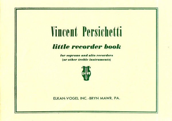 Vincent Persichetti Little Recorder Book&nbsp;&nbsp;Sopran-Blockflöte und Alt-Blockflöte&nbsp;&nbsp;