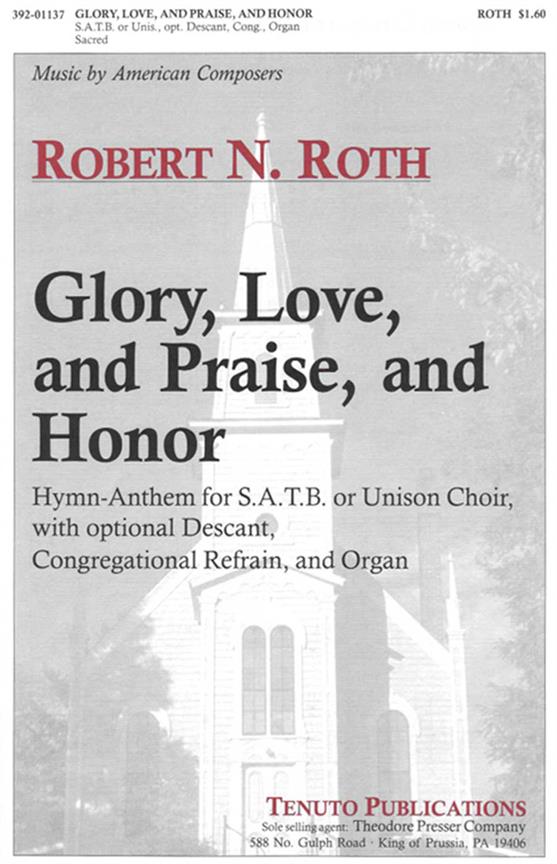 Robert Roth Glory, Love, and Praise, and Honor&nbsp;&nbsp;&nbsp;&nbsp;Chorpartitur