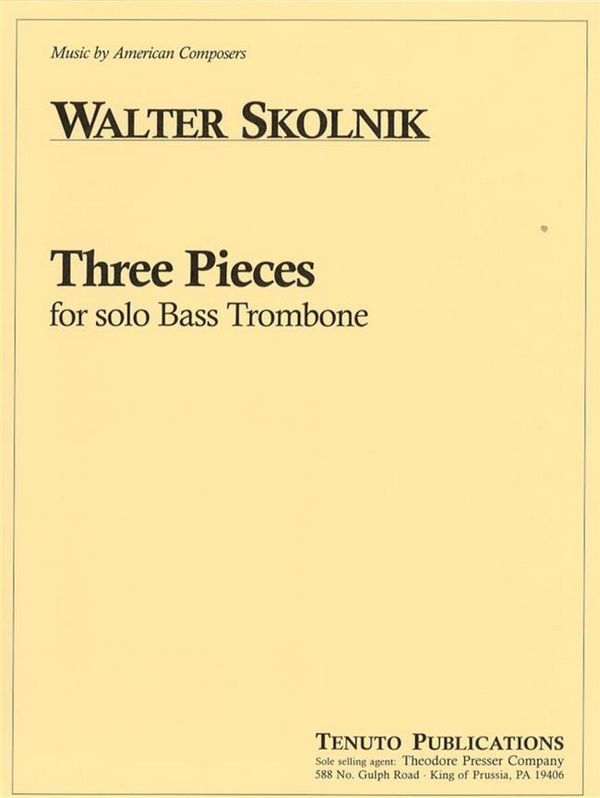 Walter Skolnik Three Pieces for Solo Bass Trombone&nbsp;&nbsp;Bass-Posaune&nbsp;&nbsp;Solostimme